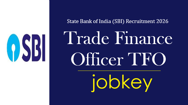 SBI Trade Finance Officer Online Form 2026-jobkey